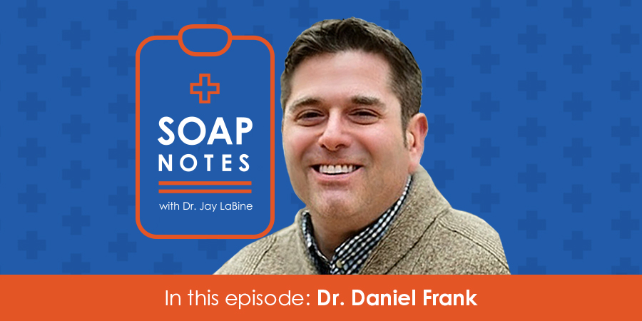SOAP Notes featuring Dr. Daniel Frank